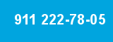 911 222-78-05 911 222-78-05